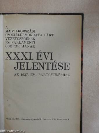 A Magyarországi Szociáldemokrata Párt vezetőségének és parlamenti csoportjának XXXI. évi jelentése az 1937. évi pártgyűléshez