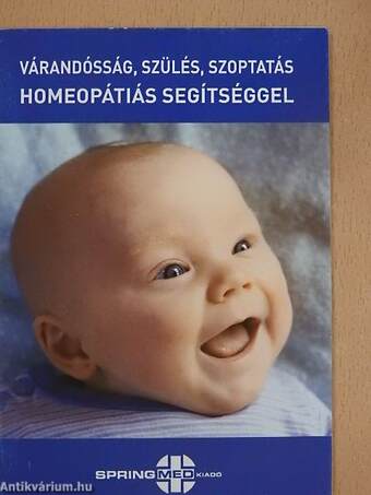 Várandósság, szülés, szoptatás homeopátiás segítséggel
