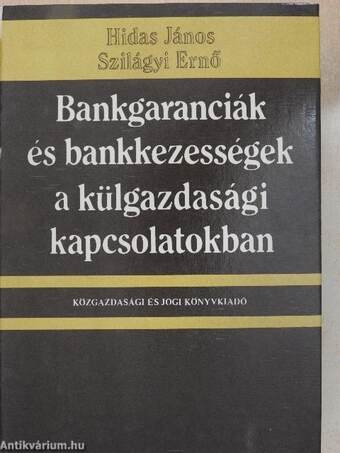 Bankgaranciák és bankkezességek a külgazdasági kapcsolatokban