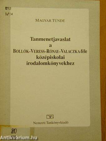Tanmenetjavaslat a Bollók-Veress-Rónay-Valaczka-féle középiskolai irodalomtankönyvekhez