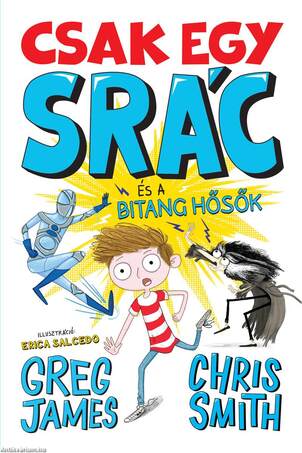 Csak egy srác és a bitang hősök