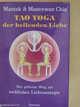 Tao Yoga der heilenden Liebe