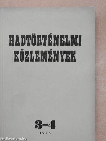 Hadtörténelmi közlemények 1956/3-4.