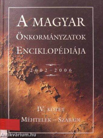 A magyar önkormányzatok enciklopédiája 2002-2006 IV.