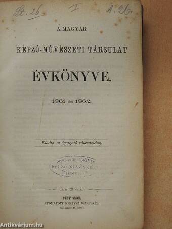 A magyar képző-művészeti társulat évkönyve 1861-1866.