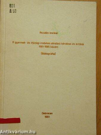 A gyermek- és ifjúsági irodalom elméleti kérdései és kritikái 1981-1985 között