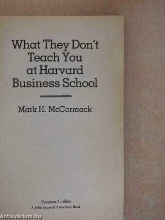 What they Don't Teach You at Harvard Business School