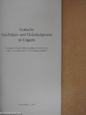 Gotische Tafelbilder und Holzskulpturen in Ungarn