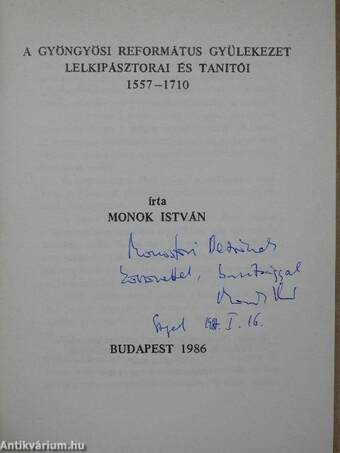 A gyöngyösi Református Gyülekezet lelkipásztorai és tanítói 1557-1710 (dedikált példány)