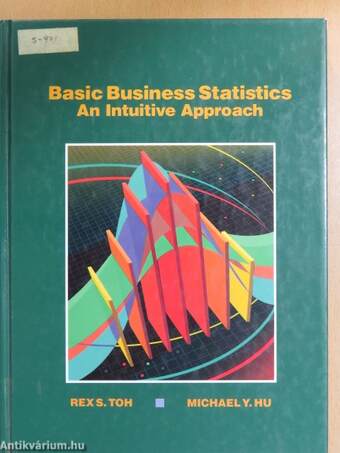 Basic Business Statistics: An Intuitive Approach