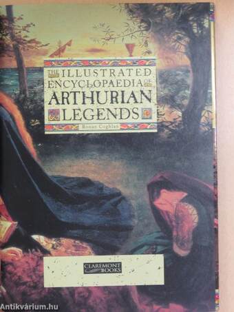 The illustrated encyclopaedia of Arthurian legends