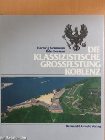 Die Klassizistische Großfestung Koblenz