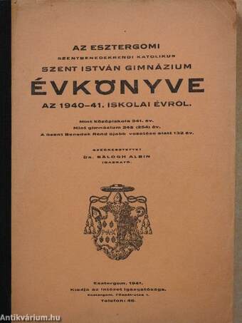 Az esztergomi szentbenedekrendi katolikus Szent István Gimnázium évkönyve az 1940-41. iskolai évről