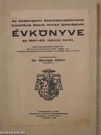 Az Esztergomi Szentbenedekrendi Katolikus Szent István Gimnázium évkönyve az 1941-42. iskolai évről