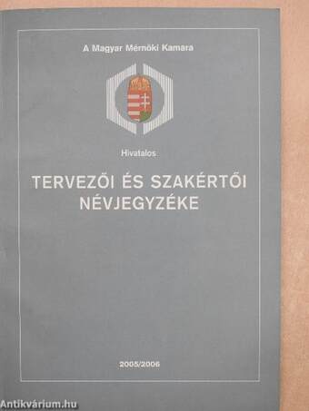 A Magyar Mérnöki Kamara hivatalos tervezői és szakértői névjegyzéke 2005/2006