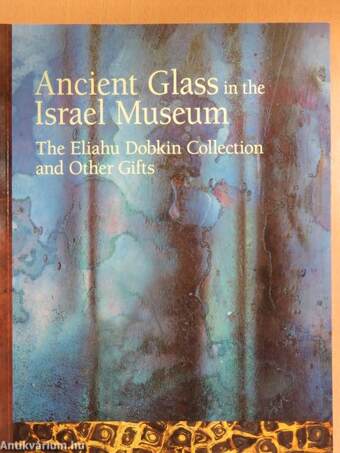 Ancient Glass in the Israel Museum