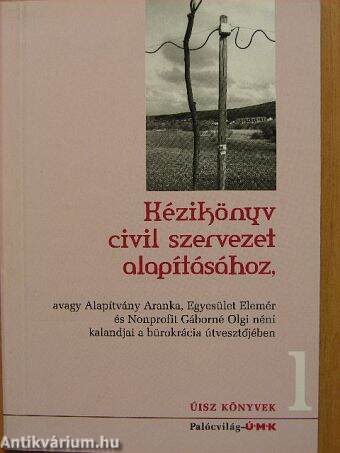 Kézikönyv civil szervezet alapításához