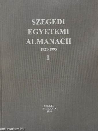 Szegedi Egyetemi Almanach I-II.