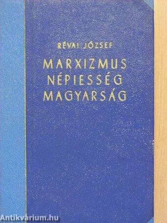 Marxizmus-népiesség-magyarság