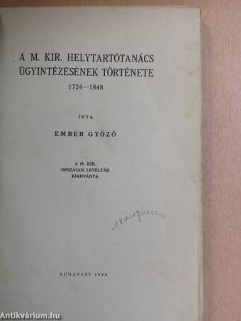 A M. Kir. Helytartótanács ügyintézésének története 1724-1848