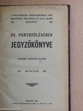 A magyarországi Szociáldemokrata Párt Budapesten, 1908 április hó 19-23. napján megtartott XV. pártgyülésének jegyzőkönyve