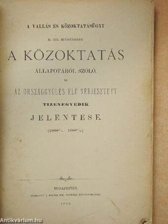 A vallás és közoktatásügyi m. kir. ministernek a közoktatás állapotáról szóló és az országgyülés elé terjesztett tizenegyedik jelentése I.