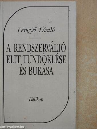 A rendszerváltó elit tündöklése és bukása