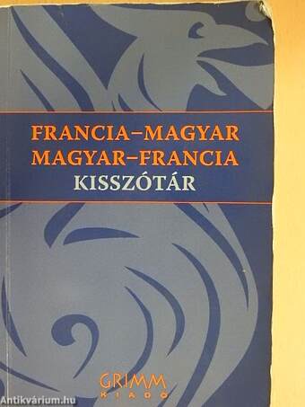 Francia-magyar/magyar-francia kisszótár