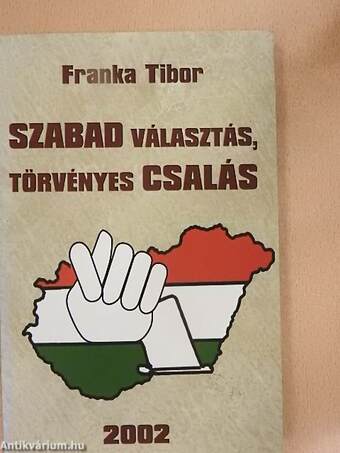 Szabad választás, törvényes csalás