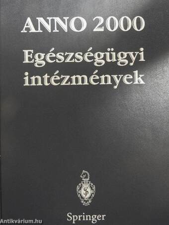 Anno 2000. Egészségügyi intézmények/Anno 2000. Orvostudomány Magyarországon