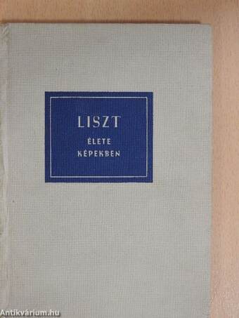 Liszt Ferenc élete képekben