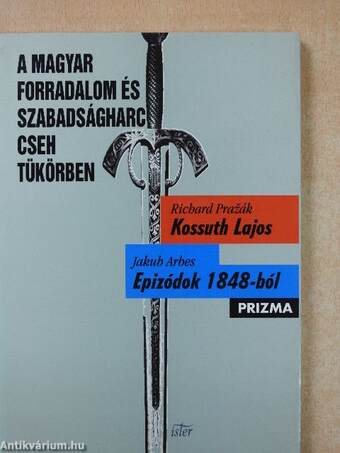 A magyar forradalom és szabadságharc cseh tükörben (dedikált példány)