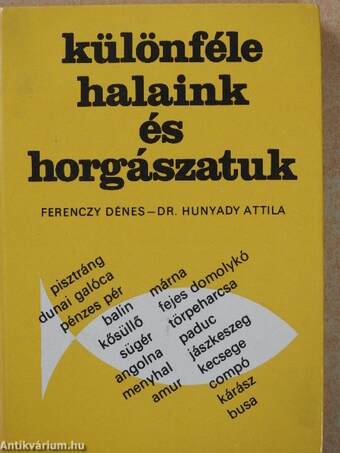 Különféle halaink és horgászatuk (dedikált példány)