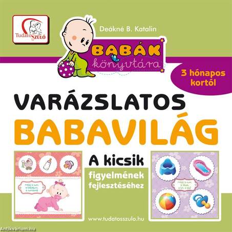 Varázslatos babavilág - A kicsik figyelmének fejlesztéséhez 3 hónapo kortól - Babák könyvtára