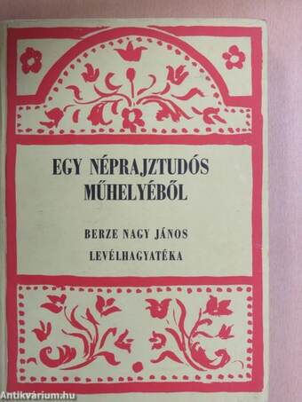 Egy néprajztudós műhelyéből