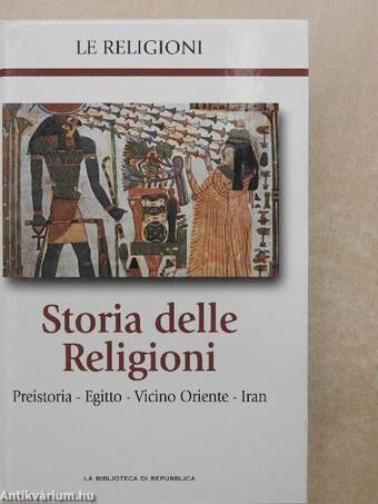 Storia delle Religioni - Preistoria-Egitto-Vicino Oriente-Iran