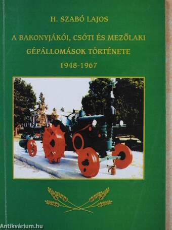 A bakonyjákói, csóti és mezőlaki gépállomások története 1948-1967 (dedikált példány)