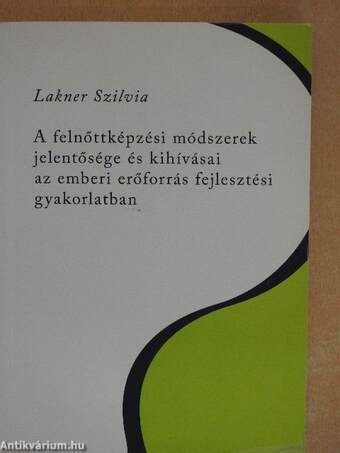 A felnőttképzési módszerek jelentősége és kihívásai az emberi erőforrás fejlesztési gyakorlatban