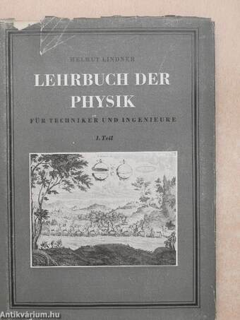 Lehrbuch der Physik für Techniker und Ingenieure I.