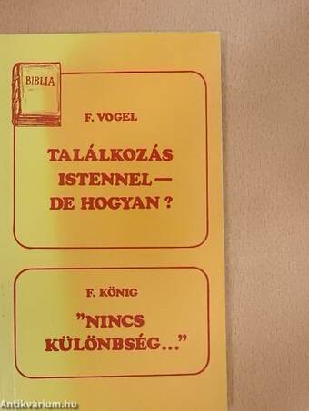 Találkozás Istennel - de hogyan?/"Nincs különbség..."