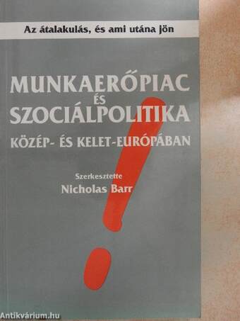 Munkaerőpiac és szociálpolitika Közép- és Kelet-Európában