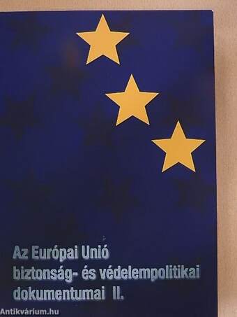 Az Európai Unió biztonság- és védelempolitikai dokumentumai II.