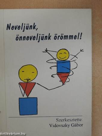 Neveljünk, önneveljünk örömmel!