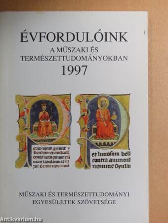 Évfordulóink a műszaki és természettudományokban 1997