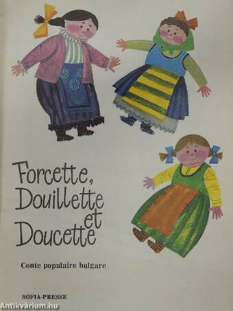 Forcette, Douillette et Doucette