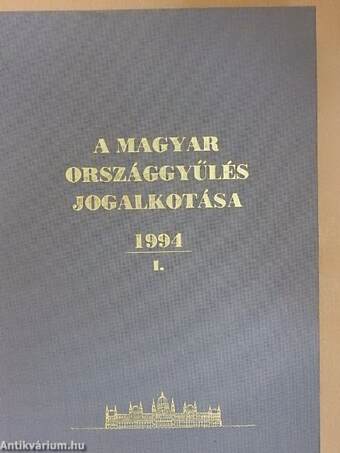 A Magyar Országgyűlés jogalkotása 1994/I.