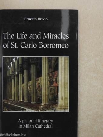 The Life and Miracles of St. Carlo Borromeo