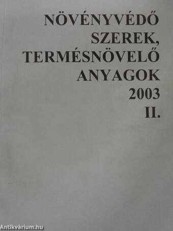 Növényvédő szerek, termésnövelő anyagok 2003. II.