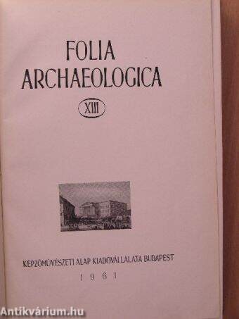 Folia archaeologica XIII.