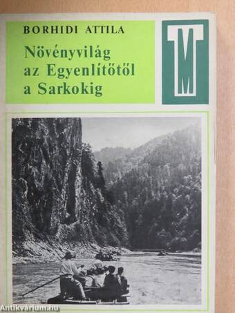 Növényvilág az Egyenlítőtől a Sarkokig